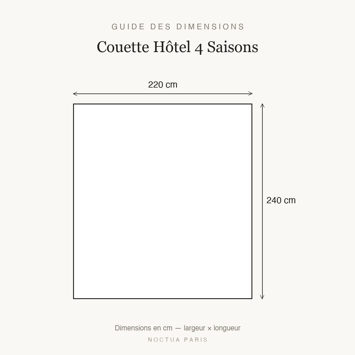 Guide des dimensions couette Hôtel 4 Saisons Noctua Paris, taille 220x240 cm